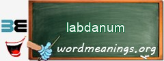 WordMeaning blackboard for labdanum